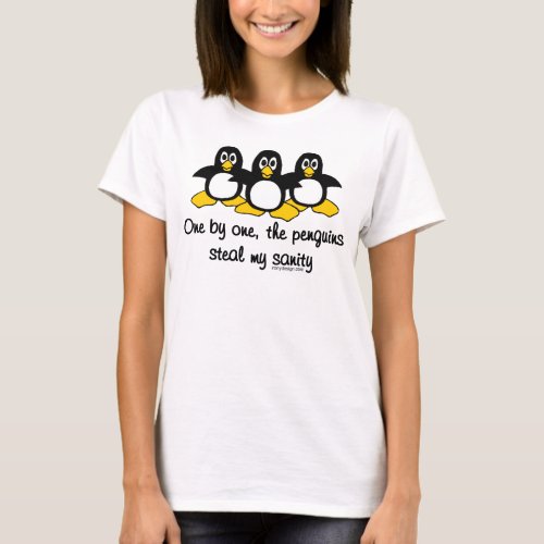 Penguins steal my sanity T_Shirt