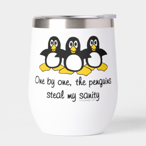 Penguins steal my sanity thermal wine tumbler