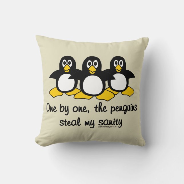 Penguins steal my sanity throw pillow (Front)