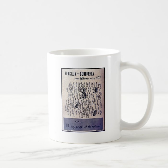 Penicillin For Conorrhea Coffee Mugs