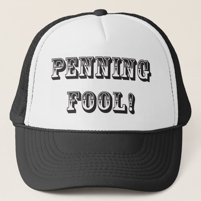 Penning Fool Trucker Hat (Front)