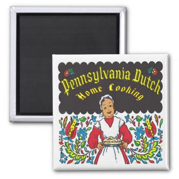 Pennsylvania Dutch  Home Cooking Magnet by figstreetstudio at Zazzle