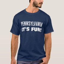 Pennsylvania - It's Fun! T-Shirt