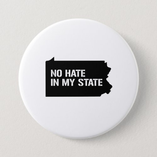 Pennsylvania No Hate In My State Button