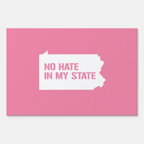 Pennsylvania No Hate In My State Sign