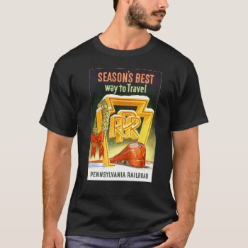 Pennsylvania Railroad  Season's Best Way To Travel T-shirt by stanrail at Zazzle
