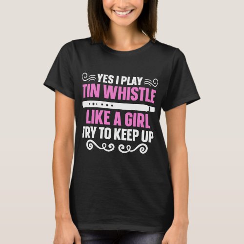 Penny Flageolet Tin Whistle Player Like A Girl T_Shirt