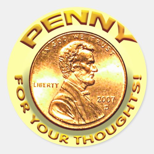 Penny for your thoughts classic round sticker