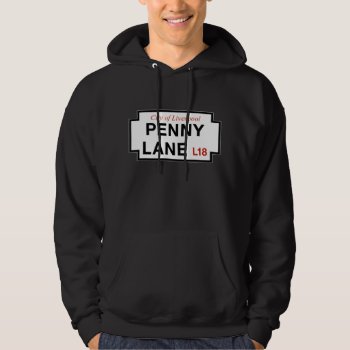 Penny Lane  Street Sign  Liverpool  Uk Hoodie by worldofsigns at Zazzle