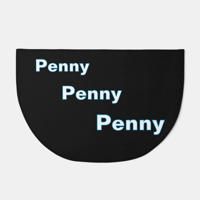 ''Penny, Penny, Penny'' Doormat (Front)
