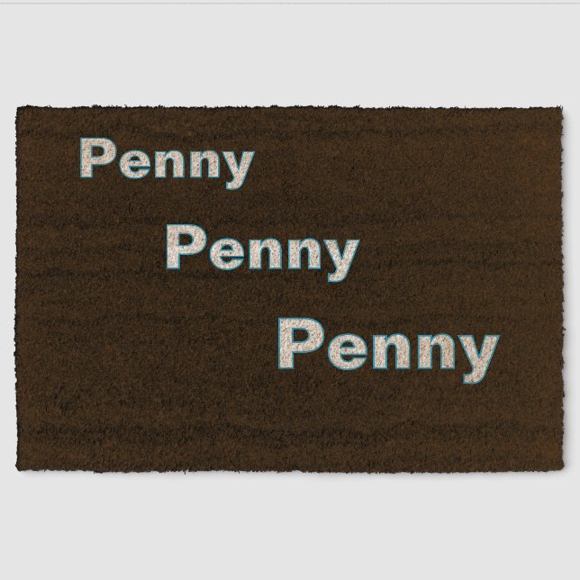 ''Penny, Penny, Penny'' Doormat Fiber Doormat (Front)