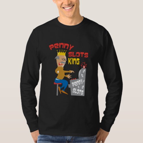 Penny Slots King _ Customize It T_Shirt