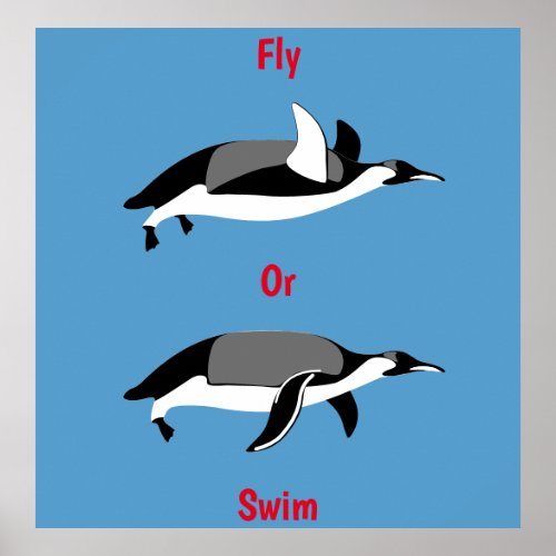 Penquin Fly or Swim Poster