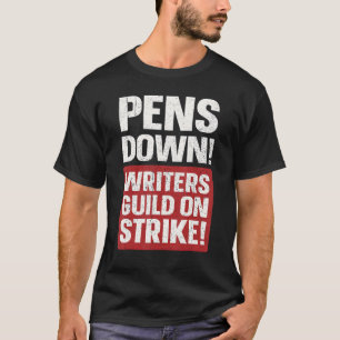 Pens Down Writers Guild On Strike Anti AI Chatbots T-Shirt