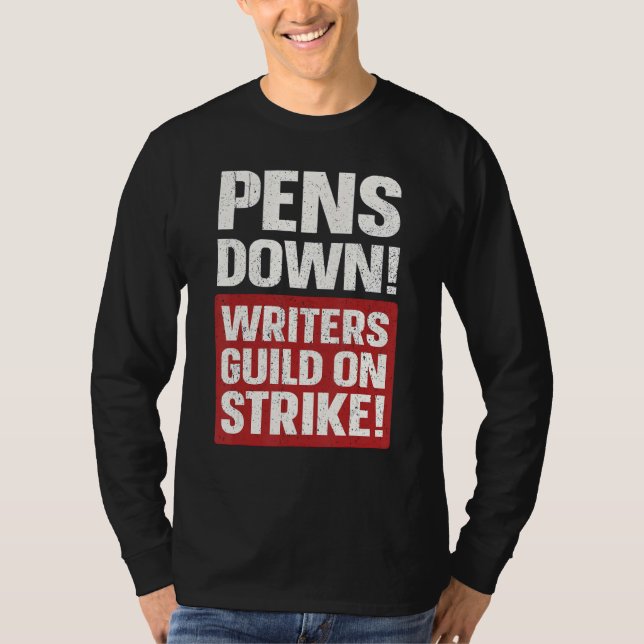 Pens Down Writers Guild On Strike Anti AI Chatbots T-Shirt (Front)