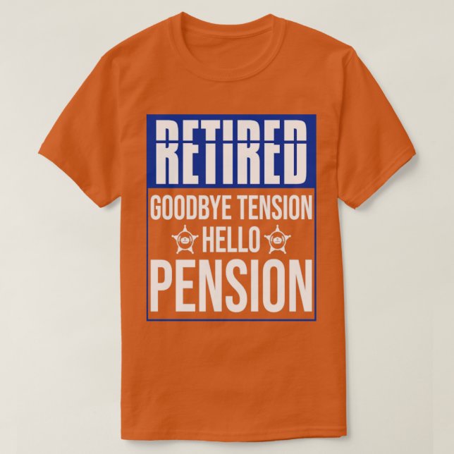 Pension Cop Funny Retirement Plan Retired Police O T-Shirt (Design Front)