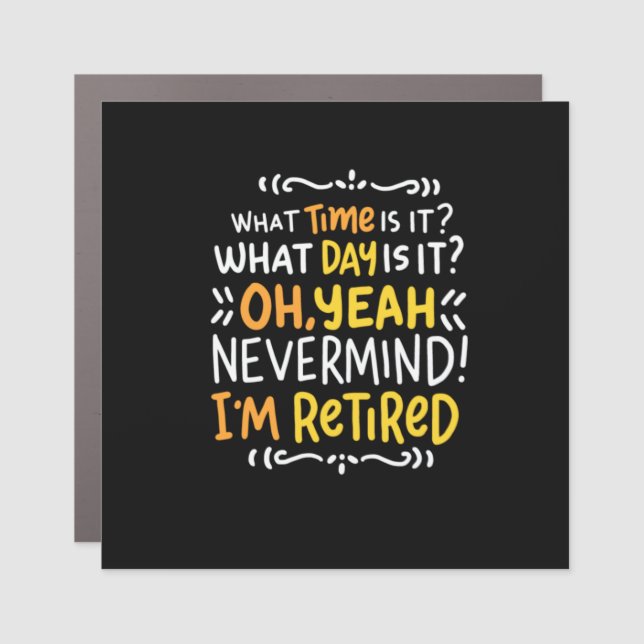 Pension - What Time Is It? Oh I'm Retired Car Magnet (Front)