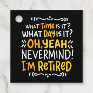Pension - What Time Is It? Oh I'm Retired Favor Ta Favor Tags