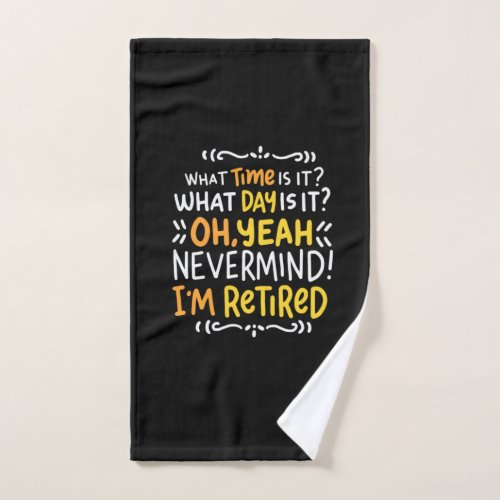 Pension _ What Time Is It Oh Im Retired Hand Towel