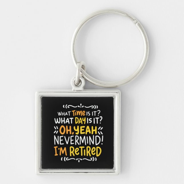 Pension - What Time Is It? Oh I'm Retired Keychain (Front)