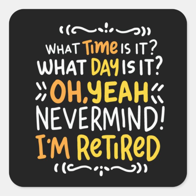 Pension - What Time Is It? Oh I'm Retired Square S Sticker (Front)