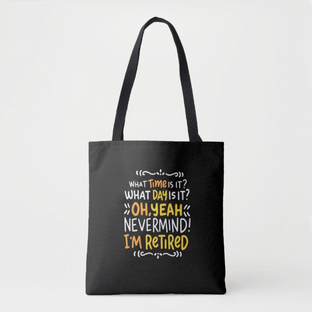 Pension - What Time Is It? Oh I'm Retired Tote Bag (Front)