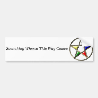 Pentacle, Something Wiccan This Way Comes Bumper Sticker