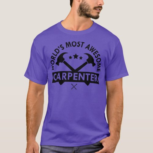 penter Worlds most awesome carpenter T_Shirt