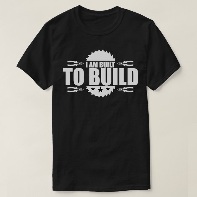 pentry I Am Built To Build T-Shirt (Design Front)