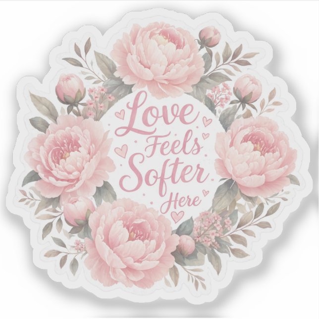 Peony : Love Feels Softer Here Sticker (Front)
