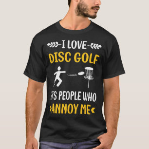 People Annoy Disc Golf T-Shirt