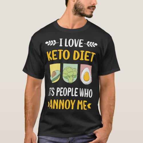 People Annoy Keto Diet Ketogenic Ketone Ketosis T_Shirt
