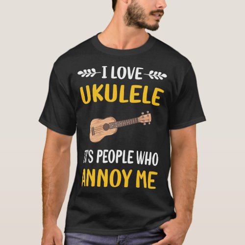 People Annoy Ukulele T_Shirt
