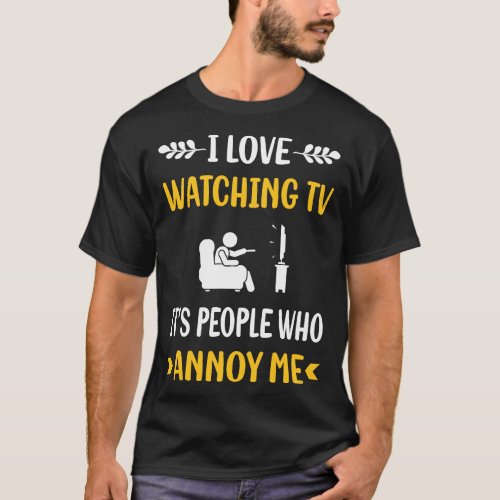 People Annoy Watching TV T_Shirt