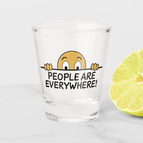 People are Everywhere Shot Glass