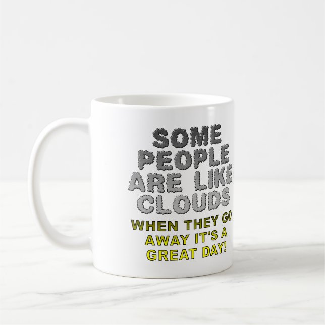 People Are Like Clouds Funny Mug or Travel Mug (Left)