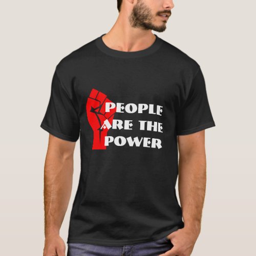 People are the Power with clenched fist T_Shirt