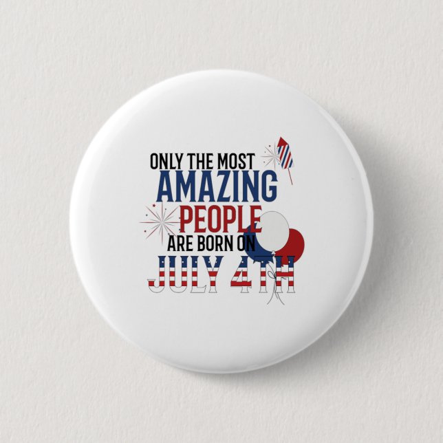 People Born On July 4th Birthday Independence Day  Button (Front)