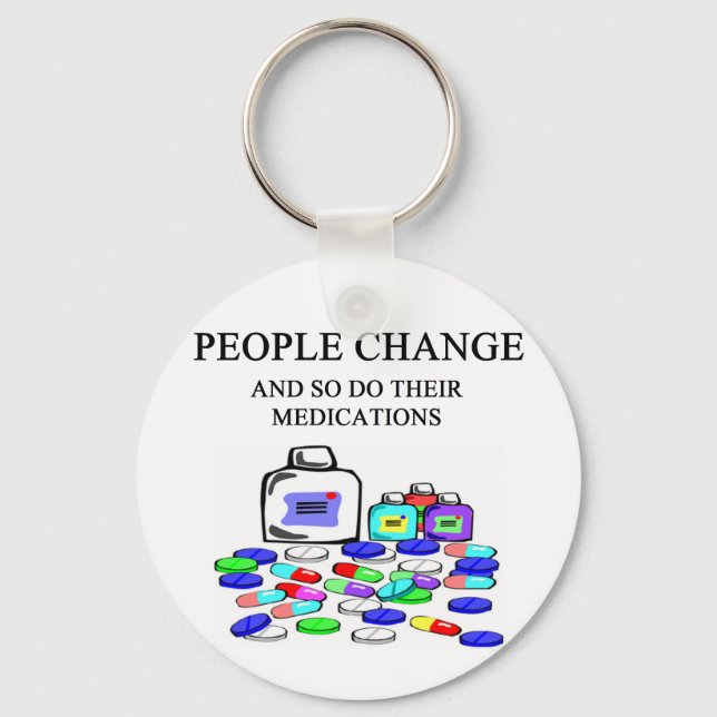 people change medications joke keychain (Front)
