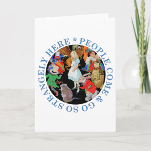 People Come and Go So Strangely Here! Card