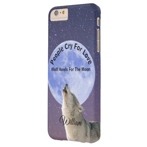 People Cry For Love Wolf Howls For Moon Customized Barely There iPhone 6 Plus Case
