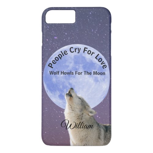 People Cry For Love Wolf Howls For Moon Customized iPhone 8 Plus7 Plus Case