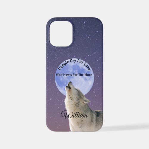 People Cry For Love Wolf Howls For Moon Customized iPhone 12 Mini Case
