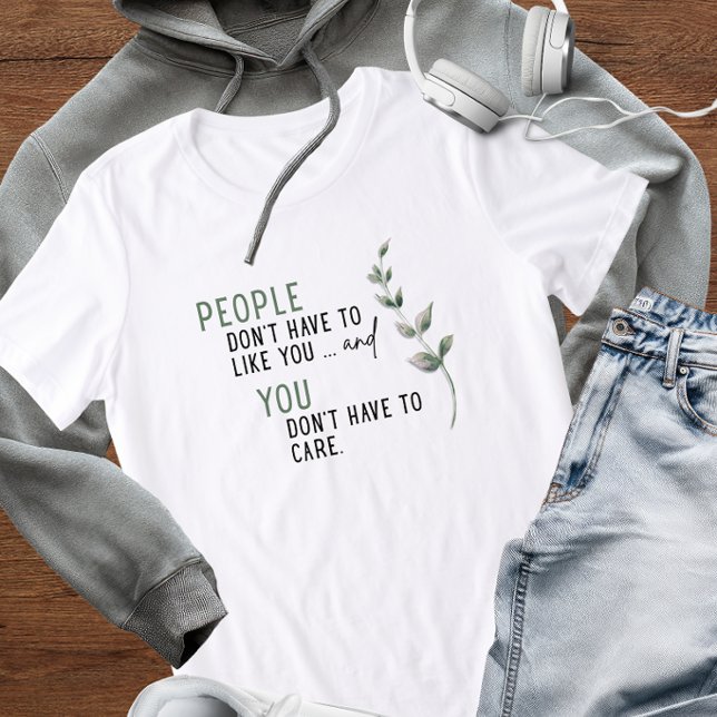 People Don't Have to Like You Tee (Creator Uploaded)