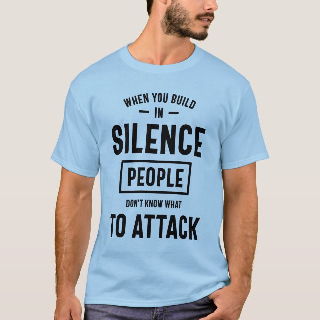 People Don't Know What To Attack - Motivational T-Shirt (Front)