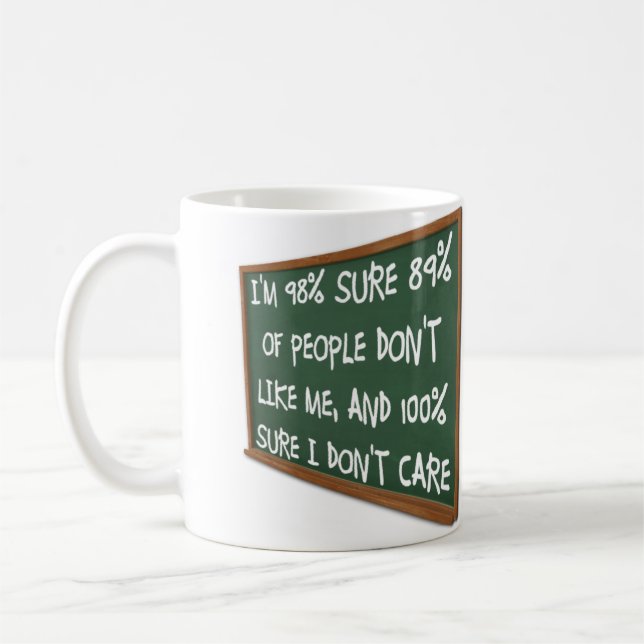 People Don't Like Me I Don't Care Funny Mug (Left)