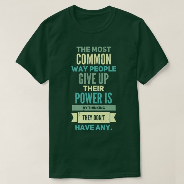 People Empowering Quote Positive Motivation Inspir T-Shirt (Design Front)