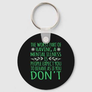 People Expect You To Behave Mental Health Awarenes Keychain