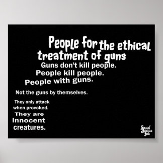People for the Ethical Treatment of Guns Poster