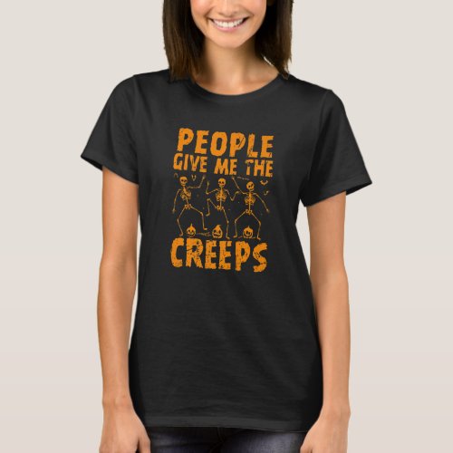 People Give Me Creeps Skeleton Hand Halloween Pump T_Shirt